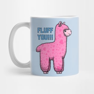 Fluff You! Mug